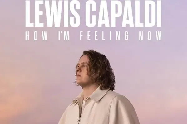 Lewis Capaldi: Cảm giác của tôi lúc này - Lewis Capaldi: Cảm giác của tôi lúc này