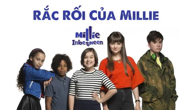 Rắc Rối Của Millie Rắc Rối Của Millie