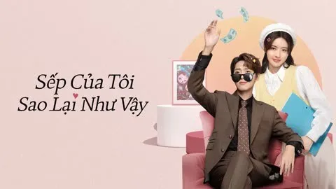 Sếp Của Tôi Sao Lại Như Vậy - Sếp Của Tôi Sao Lại Như Vậy